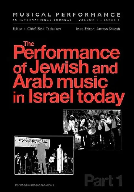 The Performance of Jewish and Arab Music in Israel Today: A Special Issue of the Journal Musical Performance by Amnon Shiloah