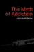 Myth of Addiction: Second Edition by John Booth Davies