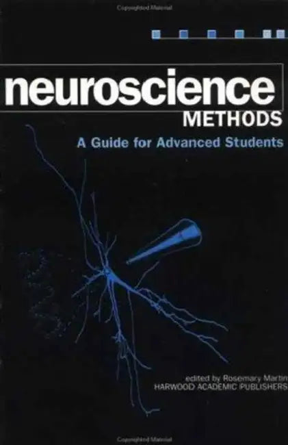Neuroscience Methods: A Guide for Advanced Students by Rosemary Martin