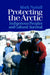 Protecting the Arctic: Indigenous Peoples and Cultural Survival by Mark Nuttall