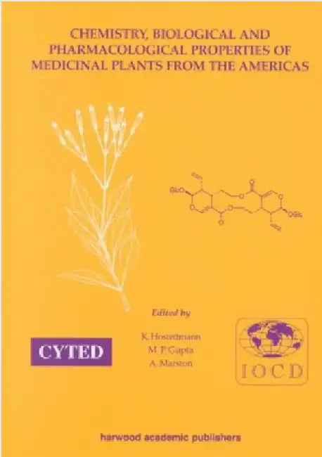 Chemistry, Biological and Pharmacological Properties of Medicinal Plants from the Americas by Kurt Hostettmann