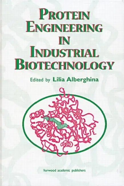 Protein Engineering for Industrial Biotechnology by Lilia Alberghina