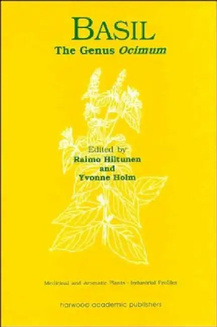 Basil: The Genus Ocimum by Raimo Hiltunen