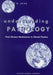 Understanding Pathology: From Disease Mechanism to Clinical Practice by Jeremy Jass