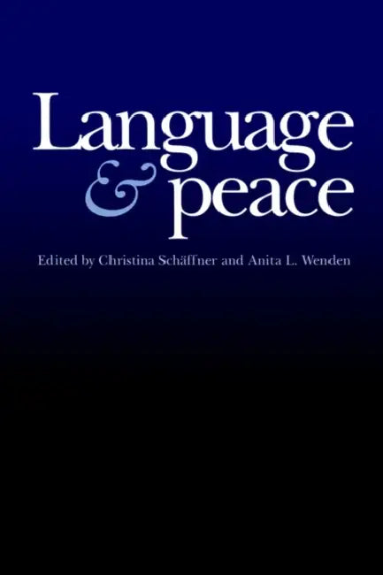 Language and Peace by Christina Schäffne, Anita L. Wenden