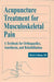 Acupuncture Treatment for Musculoskeletal Pain: A Textbook for Orthopaedics, Anesthesia, and Rehabilitation by Harris Gellman