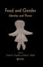 Food and Gender: Identity and Power by Carole M. Counihan