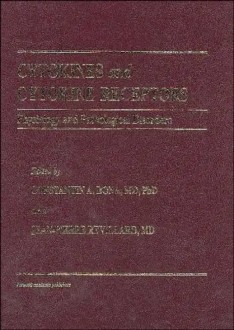 Cytokines and Cytokine Receptors: Physiology and Pathological Disorders by Constantin A. Bona