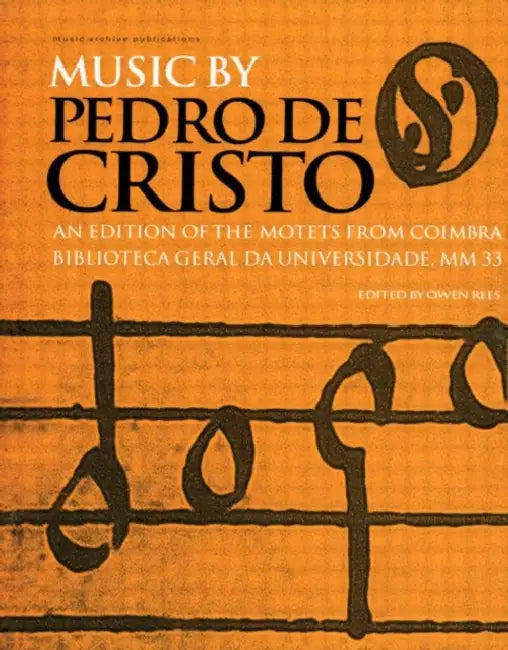 Music by Pedro de Cristo (c. 1550-1618) by O. Rees