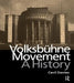 The Volksbuhne Movement: A History by Cecil Davies