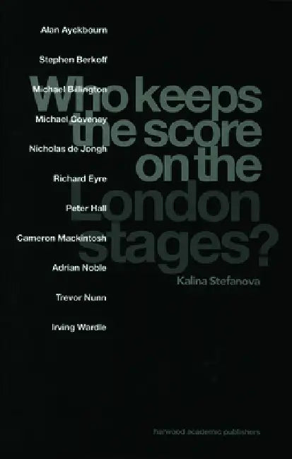 Who Keeps The Score On The London Stages? by Kalina Stefanova
