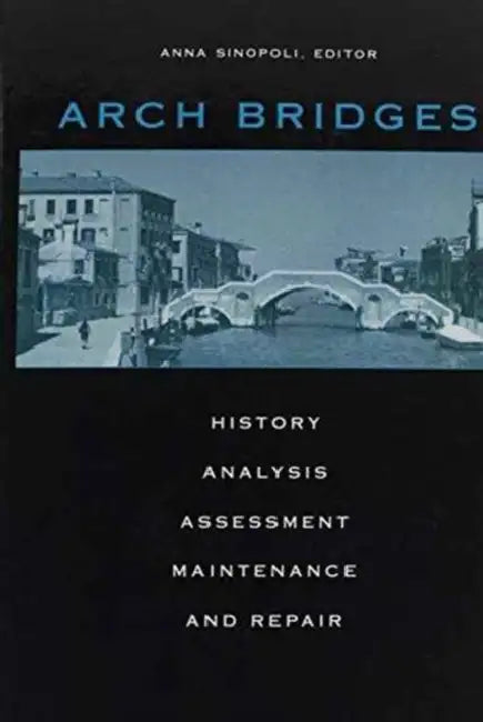 Arch Bridges by A. Sinopoli