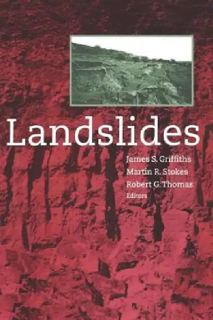 Landslides: Proceedings of the 9th International Conference and Field Trip, Bristol, 16 September 1999 by J. S. Griffiths