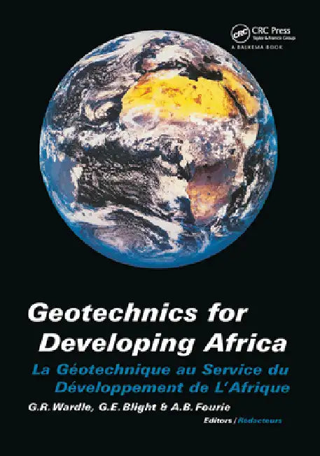 Geotechnics for Developing Africa: Proceedings of the 12th Regional Conference for Africa on Soil Mechanics and Geotechnical Engineering, Durban, Sout by G. E. Blight