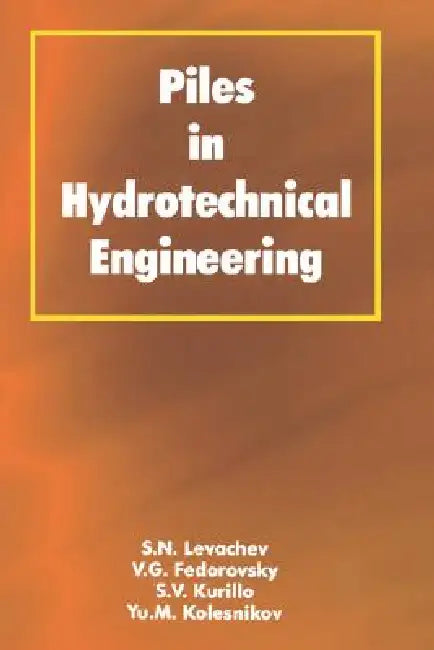 Piles in Hydrotechnical Engineering by V. G. Fedorovsky