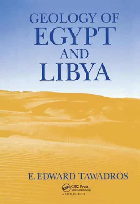 Geology of Egypt and Libya by E. Tawadros