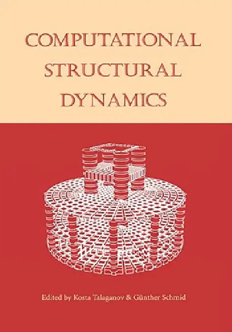 Computational Structural Dynamics: Proceedings of the International Workshop, Iziis, Skopje, Macedonia, 22-24 February 2001 by K. Talaganov