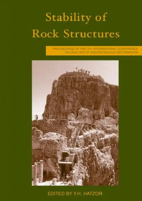 Stability of Rock Structures: Proceedings of the 5th International Conference Icadd-5, Ben Gurion University, Beer-Sheva, Israel, 6-10 October 2002 by Y. H. Hatzor