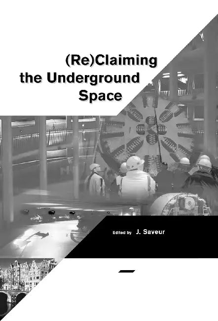 Reclaiming The Underground Space - : Proceedings of the ITA World Tunneling Congress, Amsterdam 2003. by International Tunnelling 