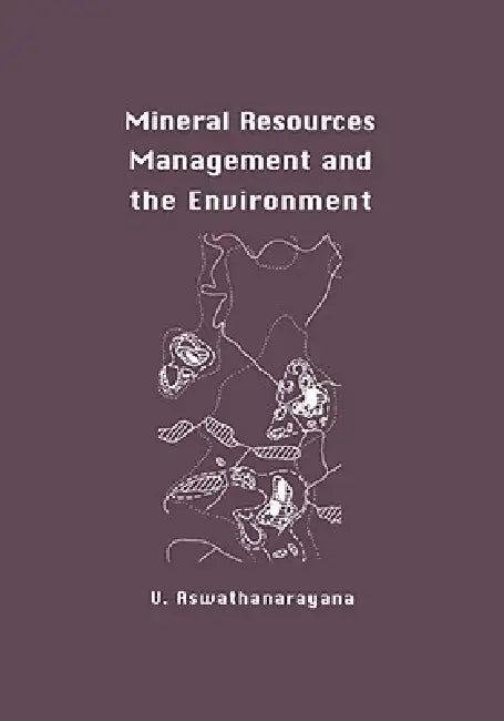 Mineral Resources Management and the Environment by U. Aswathanarayana