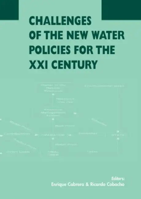 Challenges of the New Water Policies for the XXI Century: Proceedings of the Seminar on Challenges of the New Water Policies for the 21st Century, Val by Enrique Cabrera, Ricardo Cobacho