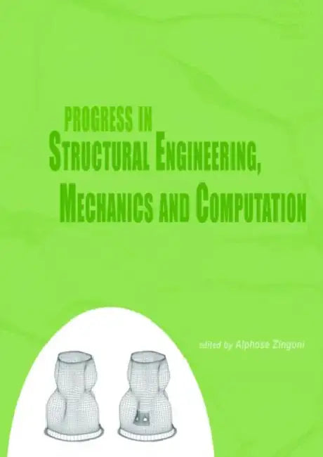 Progress in Structural Engineering, Mechanics and Computation by Alphose Zingoni