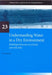 Understanding Water in a Dry Environment: IAH International Contributions to Hydrogeology 23 by Simmers Ian