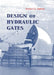 Design of Hydraulic Gates by Paulo C.F. Erbidti