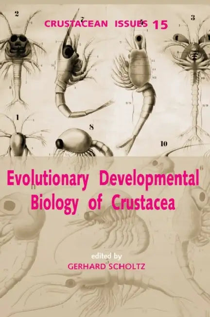 Evolutionary Developmental Biology of Crustacea by Gerhard Scholtz