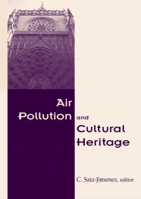 Air Pollution and Cultural Heritage by Saiz-Jimenez C.