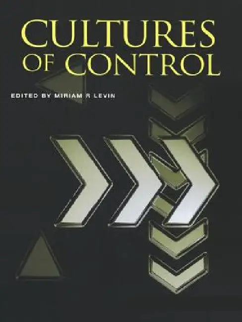 Cultures of Control by Miriam R. Levin