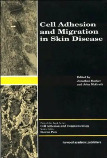 Cell Adhesion and Migration in Skin Disease by Jonathan Barker