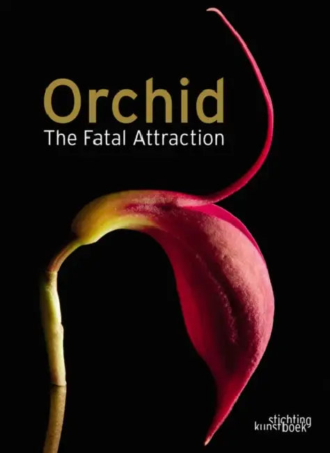 Orchid: The Fatal Attraction by Anne Ronse