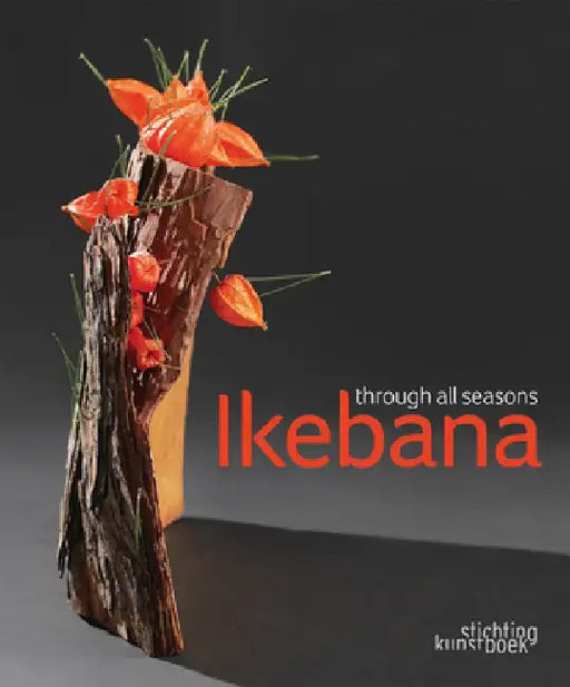 Ikebana Through All the Seasons by Mit Ingelaere-Brandt