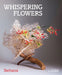 Whispering Flowers: Ikebana by Stichting Kunstboek