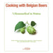 Cooking with Belgian Beers: Great Recipes Flavoured with the Famous 'Westhoek' Beers by Stefaan Coutteneye, Simon Coutteneye, Jan Dhondt