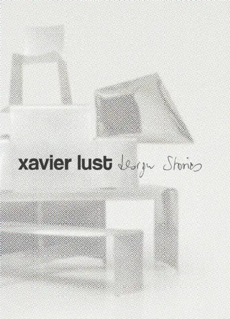 Xavier Lust. Design Stories by Xavier Lust, Cristina Didero