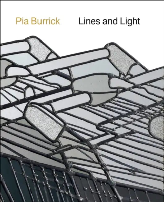 Pia Burrick: Lines and Light by Johan Debruyne, Pia Burrick, Eline Maeyens