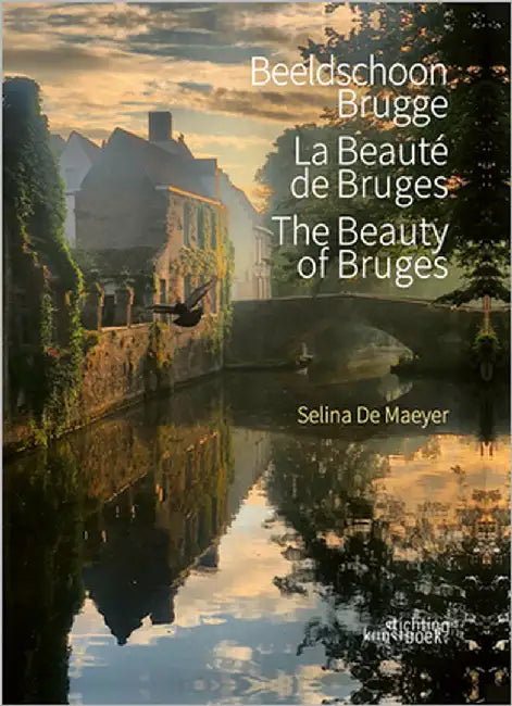 The Beauty of Bruges by Maeyer, Selina