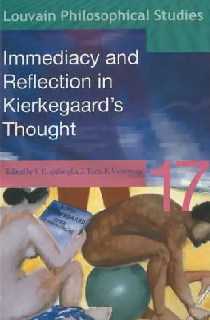 Immediacy and Reflection in Kierkegaard's Thought by Paul Cruysberghs, Johan Taels, Karel Verstrynge