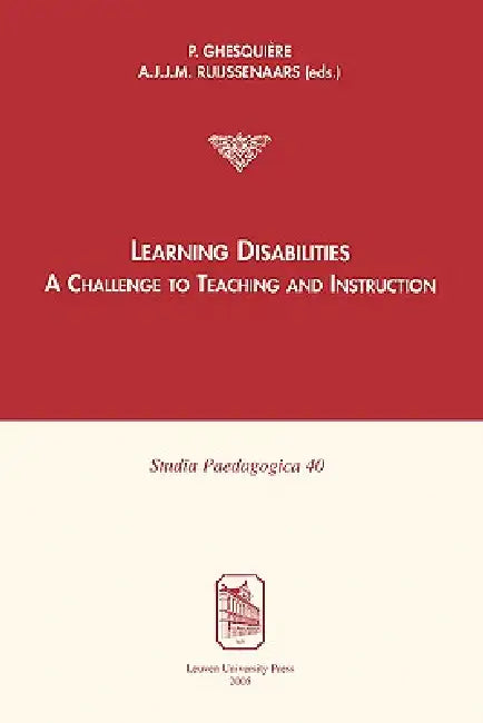 Learning Disabilities: A Challenge to Teaching and Instruction by Pol Ghesquiere, Aloysius Ruyssenaars