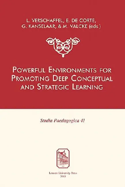 Powerful Environments for Promoting Deep Conceptual and Strategic Learning by Lieven Verschaffel, Erik de Corte, Gellof Kanselaar