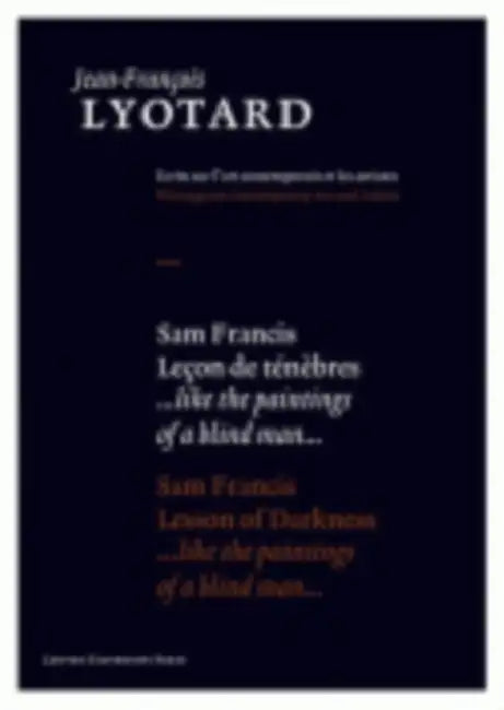 Sam Francis, Lecon de Tenebres/Sam Francis, Lesson Of Darkness by Jean-François Lyotard, Geoffrey Bennington, Herman Parret