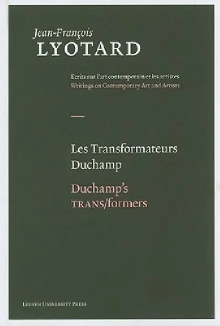 Les Transformateurs Duchamp/Duchamp's Trans/Formers by Jean-François Lyotard, Herman Parret, Dalia Judovitz