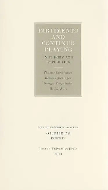 Partimento and Continuo Playing in Theory and in Practice by Thomas Christensen, Robert Gjerdingen, Rudolf Lutz