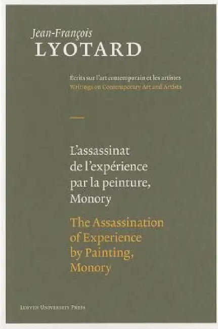 L'Assassinat de L'Experience Par la Peinture, Monory/The Assassination Of Experience By Painting, Monory by Jean-François Lyotard, Herman Parret, Sarah Wilson
