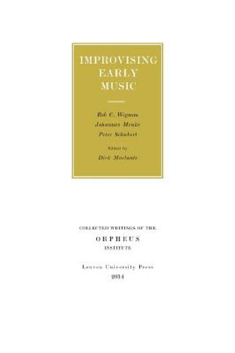 Improvising Early Music by Rob C. Wegman, Johannes Menke, Peter Schubert