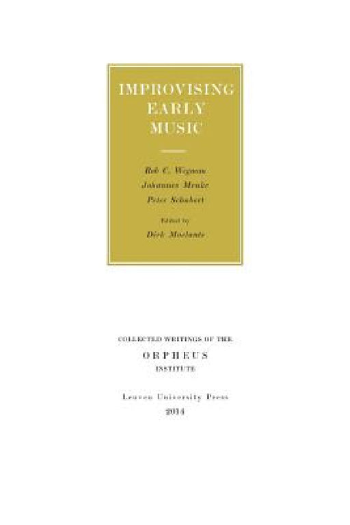 Improvising Early Music by Rob C. Wegman, Johannes Menke, Peter Schubert