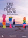 The Art Travel Book: 40 Iconic Outdoor Artworks by Nadine Bosch, Nienke Wal