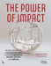 The Power of Impact: How to Build a Future-Fit Organisation That Connects Purpose, People, Planet and Places by Anouk Oordt, Coline Lescot